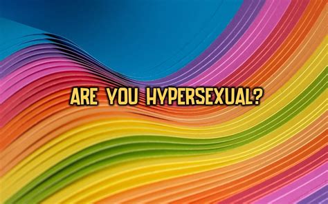 Hypersexuality Info